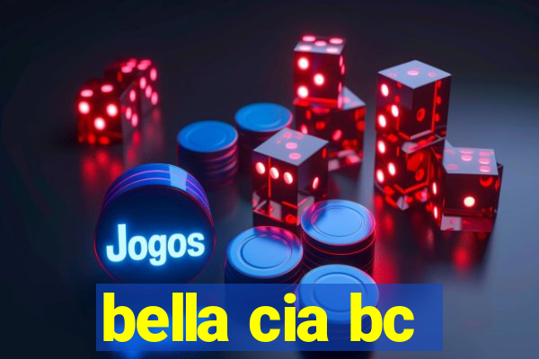 bella cia bc